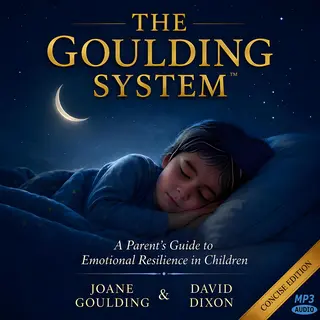 Book cover of “The Goulding System” shows a child sleeping peacefully under a crescent moon, with text about building emotional resilience in children using the Goulding System, authored by Joane Goulding and David Dixon.